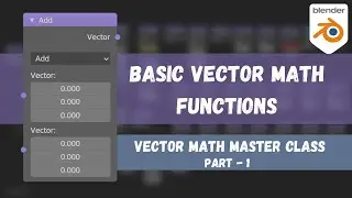 Basic Vector Math Functions  - Vector Math Master Class in Blender