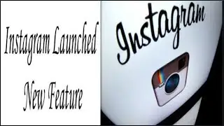 Instagram Launched new Feature 