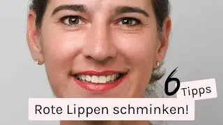 6 Tipps, wie du deine Lippen ROT schminken kannst! (Für Schminkanfänger:innen geeignet!) 💄👄