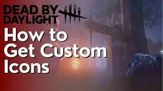 How to Get Custom Icons In Dead by Daylight
