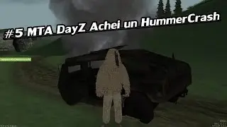 #5 MTA DayZ // TOP-GTA AChei Un HummerCrash
