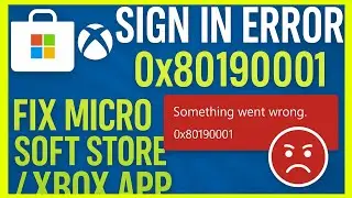 ✅ Fix Microsoft Store / Xbox App Sign In Error 0x80190001 | Something Went Wrong Windows 10/11 PC