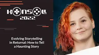 Konsoll 2022: Eevi Korhonen - Evolving Storytelling in Returnal: How to Tell a Haunting Story