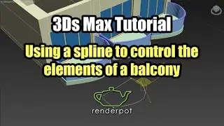 3Ds Max Tutorial - Using a spline to control all elements of a balcony model