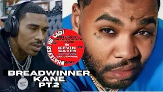Breadwinner Kane on Kevin Gates How we Linked 