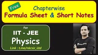Chapterwise  Formula Sheet & Short Notes | IIT-JEE | Physics | Physics Short Notes | NKC Sir