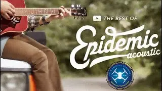 The Best Of Epidemic Sound - Acoustic Playlist