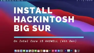 Cara Install macOS Big Sur Hackintosh di Intel Core i5 HASWELL dengan OpenCore 0.6.7