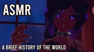 A Brief History of the World ASMR | Relax and Learn [VRCHAT]
