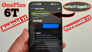 Finally OnePlus 6T OxygenOS 11 + Android 11 Update is Here !!! Hurry Up!!