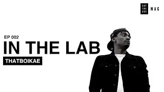 The Thatboikae Interview | IN THE LAB 002