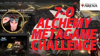 ALCHEMY METAGAME CHALLENGE 7-0