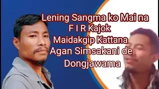Mai Dakgipa Katta o F I R  Kajok Lening Sangmako