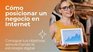 Cómo posicionar un negocio en Internet 🎯