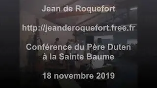 Inédit : Conférence du Père Duten à la Sainte Baume 2019