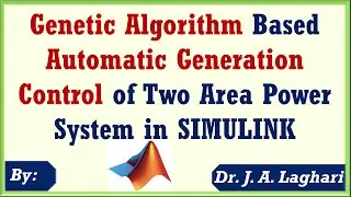 Genetic Algorithm Based Automatic Generation Control of Two Area Power System | Dr. J. A. Laghari