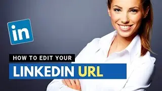 How to Customize Your LinkedIn URL (Updated Nov 2021)