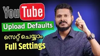 Youtube Upload Default Settings   Set Description Tags & More by Default Explained in Malayalam