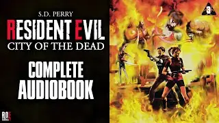 RESIDENT EVIL: CITY OF THE DEAD | Complete Audiobook