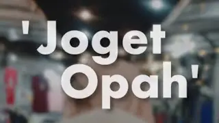 “ JOGET OPAH “ IKLAN RAYA 2023