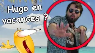HUGO EST EN VACANCES ?! (ÇA LA COULE DOUCE AUX ÎLES CARAÏBES)
