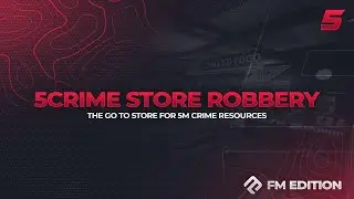 5CRIME FM Store Robbery | FiveM Development | QBCore - ESX - Custom