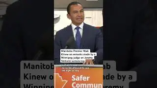 Manitoba Premier Wab Kinew on remarks made by a Winnipeg judge on Jeremy Skibicki sentencing