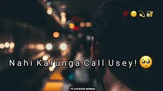 Nahi karunga call usey ! 😖 Heart touching line