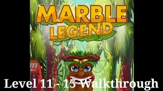 Marble Legend Level 11 - 15 Walkthrough