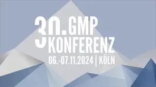 30. GMP-Konferenz | 06.07.11.2024 in Köln