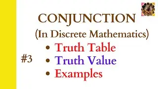 3. Conjunction in Propositional Logic || Discrete Mathematics ||Conjunction connective 