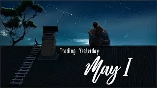 Trading Yesterday - May I (Lyrics)