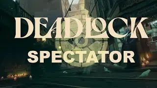 [Deadlock] Spectator game #1