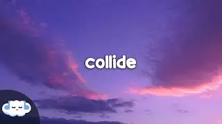 Justine Skye - Collide (Clean - Lyrics) ft. Tyga | we can go all the time