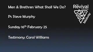 Men & Brethren What Shall We do 16/02/2025
