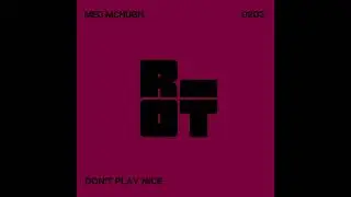 RIOT203 - Meg McHugh - Don’t Play Nice