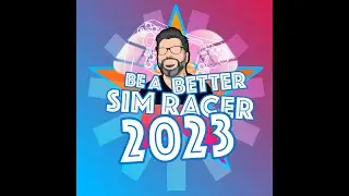 Be A Better Simracer 2023! 