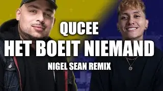 QUCEE - HET BOEIT NIEMAND (NIGEL SEAN REMIX)