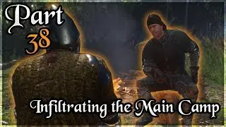 #38 Kingdom Come : Deliverance - Infiltrating the Main Camp (Walkthrough)*