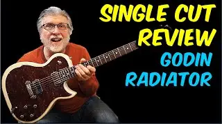 Single Cut Guitar Review – Godin Radiator – High Quality for Money!