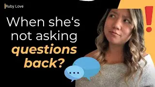 When she doesn't ask questions back or seem interested in the conversation