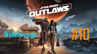 Star Wars Outlaws | #10  | A lot of BOOM | Walkthrough | 4K