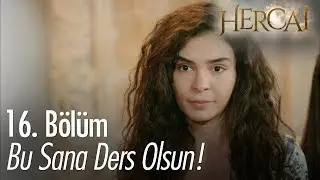 Bu sana ders olsun! - Hercai 16. Bölüm