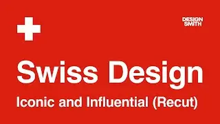 Swiss Design: Iconic & Influential (Recut)