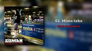 Somar - Mimo toho (prod. ShortyBeats)