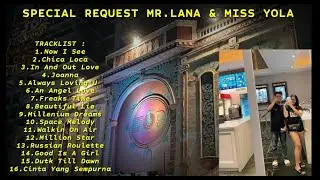 DUGEM NONSTOP TERBARU 2024 SPECIAL REQUEST MR LANA & MISS YOLA