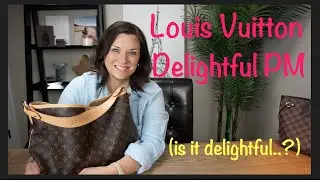 Louis Vuitton Delightful PM | Is It Delightful...?