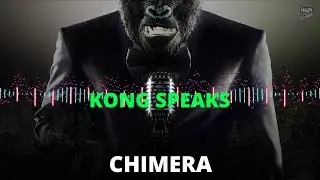 KONG SPEAKS - Chimera