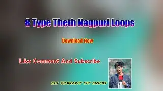 8 Type Theth Loops Pack//Download Now//Theth Nagpuri Beat 2023//Dj Vikrant St BaNo