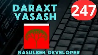 🤢  DASTURLASH || KOD YOZAMIZ || № 247 - DARS || DARAXT YASAB KO`RAMIZ   || RASULBEK DEVELOPER
